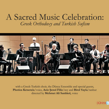 A Sacred Music Celebration: Greek Orthodoxy and Turkish Sufism cover art