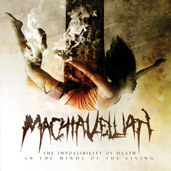 MACHIAVELLIAN - The Impossibility of Death In The Minds Of The Living cover art