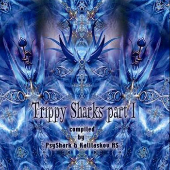 Trippy sharks Pt. I - V.A. (Psyshark Records) cover art