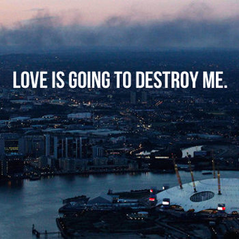 Love Is Going To Destroy Me cover art