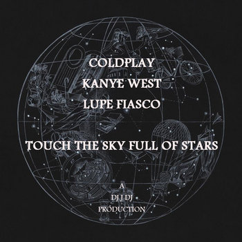 Touch the Sky Full of Stars (Coldplay, Kanye West feat. Lupe Fiasco)-[4 ...